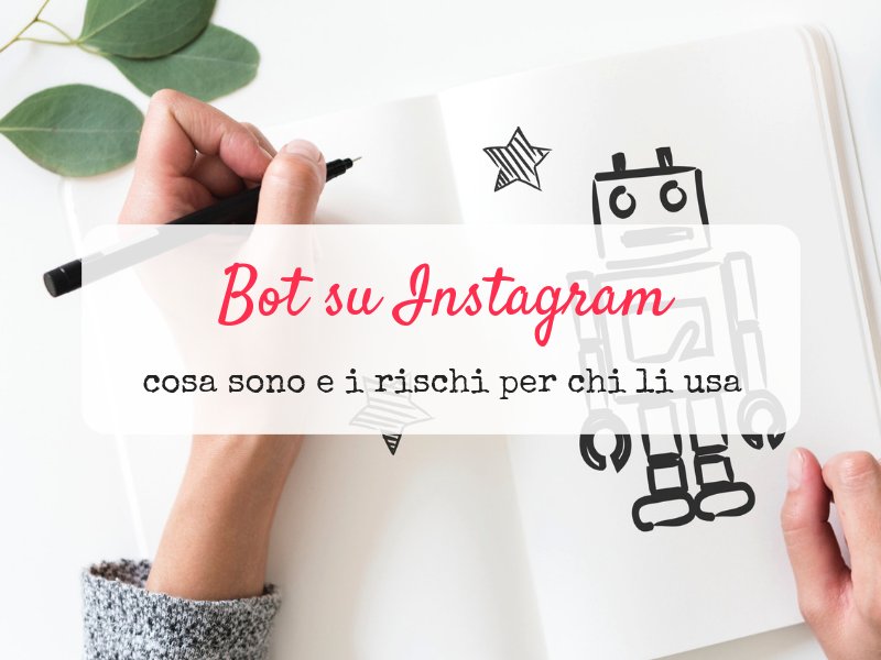 Bot Su Instagram: Cosa Sono E I Rischi Per Chi Li Usa - Elisa Pasqualetto